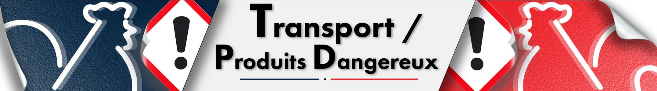 Transport / Produits dangereux